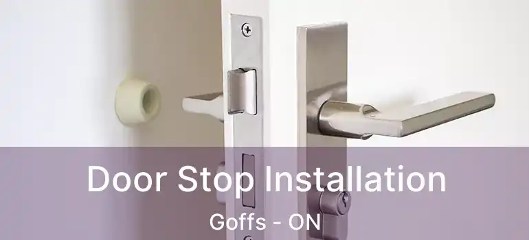  Door Stop Installation Goffs - ON