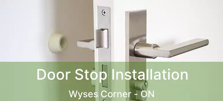  Door Stop Installation Wyses Corner - ON