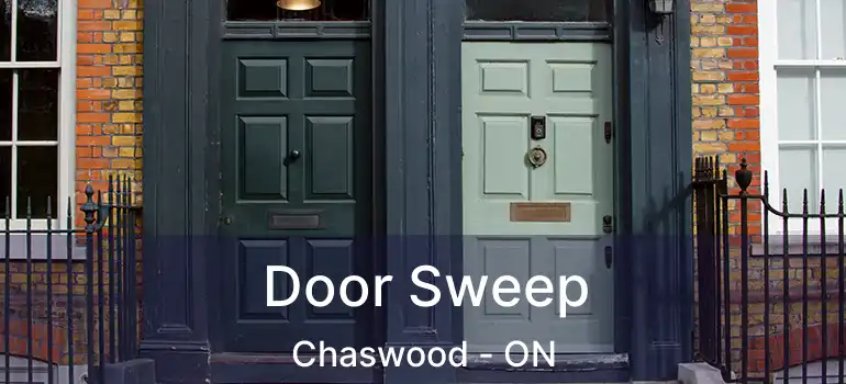  Door Sweep Chaswood - ON
