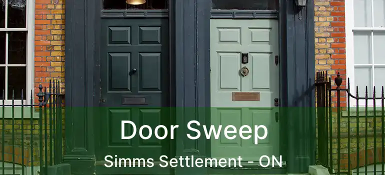  Door Sweep Simms Settlement - ON