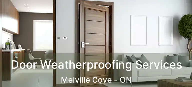  Door Weatherproofing Services Melville Cove - ON