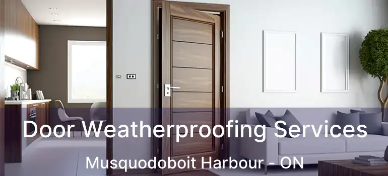  Door Weatherproofing Services Musquodoboit Harbour - ON