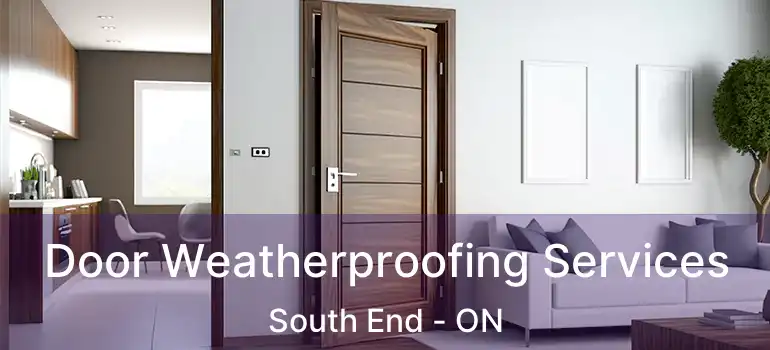  Door Weatherproofing Services South End - ON