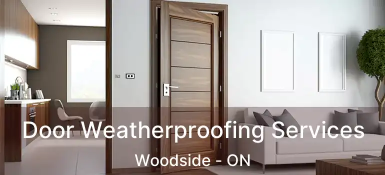  Door Weatherproofing Services Woodside - ON
