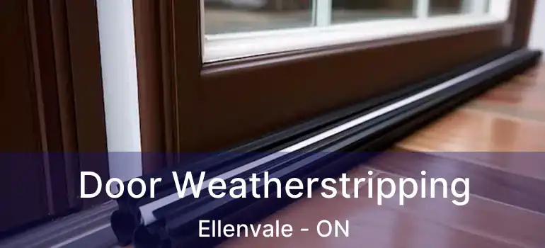  Door Weatherstripping Ellenvale - ON