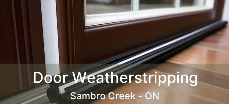  Door Weatherstripping Sambro Creek - ON
