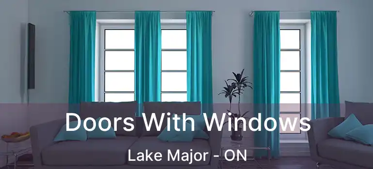  Doors With Windows Lake Major - ON