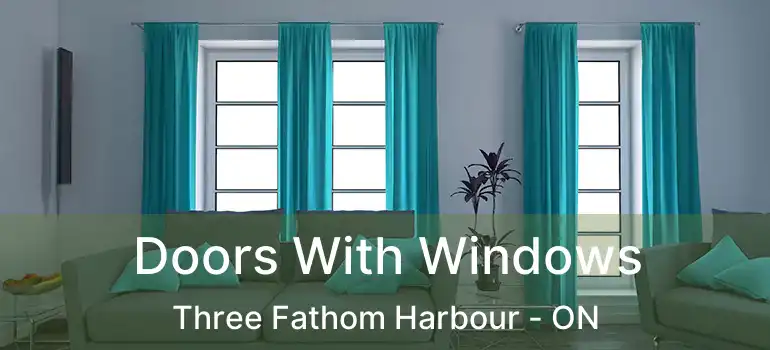  Doors With Windows Three Fathom Harbour - ON