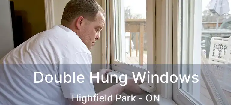  Double Hung Windows Highfield Park - ON