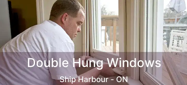  Double Hung Windows Ship Harbour - ON