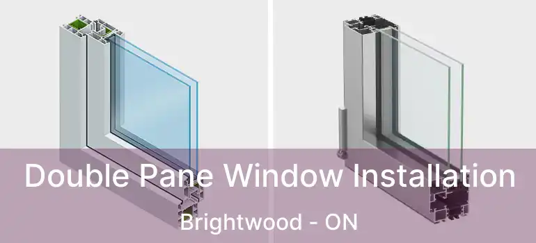  Double Pane Window Installation Brightwood - ON