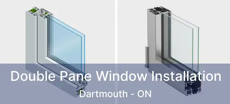  Double Pane Window Installation Dartmouth - ON
