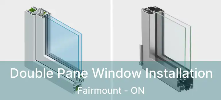  Double Pane Window Installation Fairmount - ON