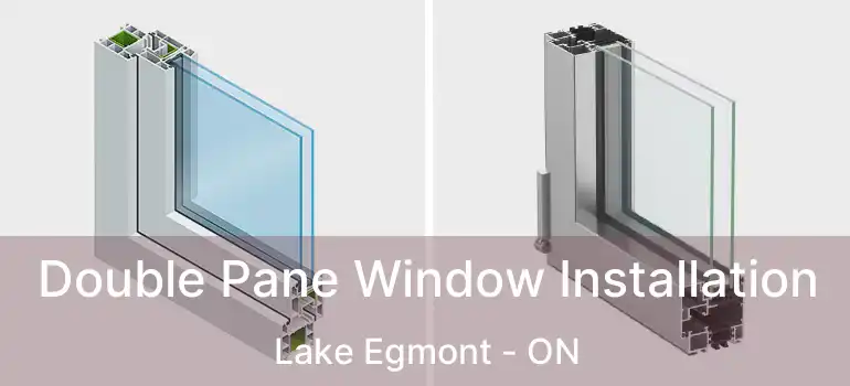  Double Pane Window Installation Lake Egmont - ON