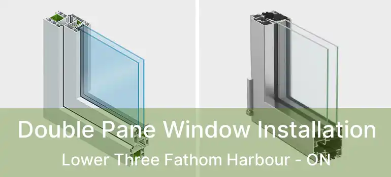  Double Pane Window Installation Lower Three Fathom Harbour - ON