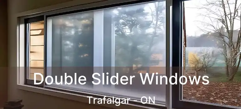  Double Slider Windows Trafalgar - ON