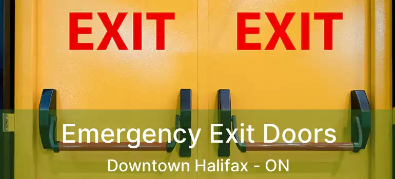  Emergency Exit Doors Downtown Halifax - ON