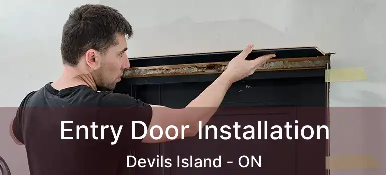 Entry Door Installation Devils Island - ON