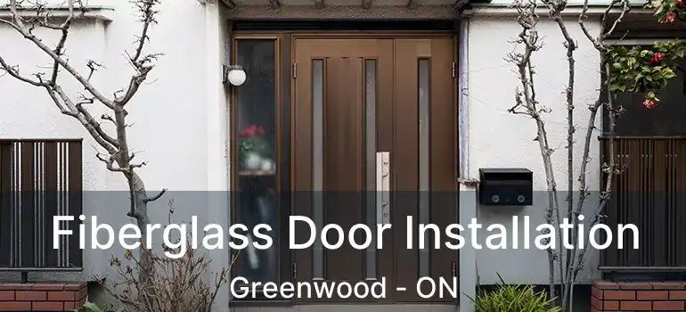  Fiberglass Door Installation Greenwood - ON