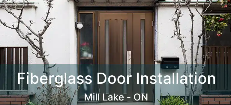  Fiberglass Door Installation Mill Lake - ON