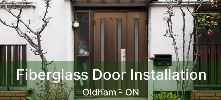  Fiberglass Door Installation Oldham - ON
