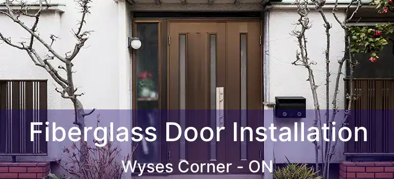 Fiberglass Door Installation Wyses Corner - ON