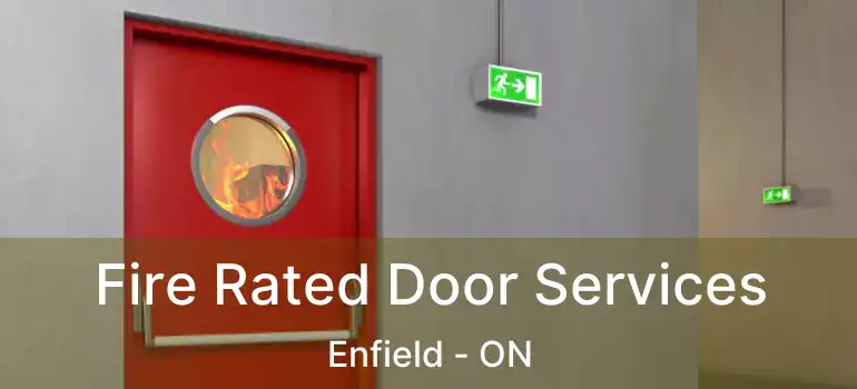  Fire Rated Door Services Enfield - ON
