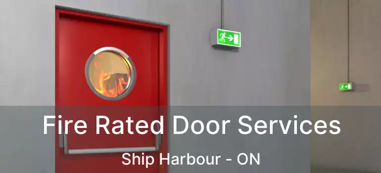  Fire Rated Door Services Ship Harbour - ON