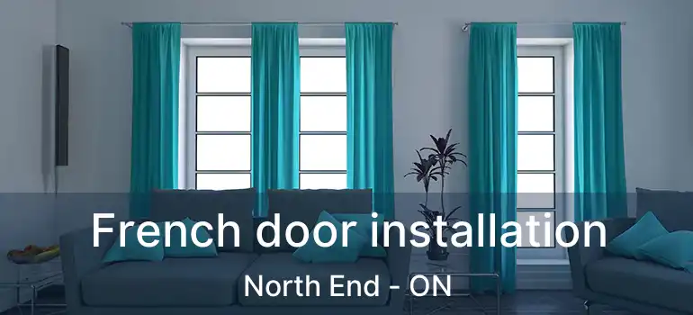  French door installation North End - ON