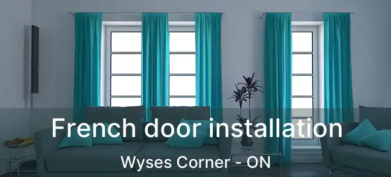  French door installation Wyses Corner - ON