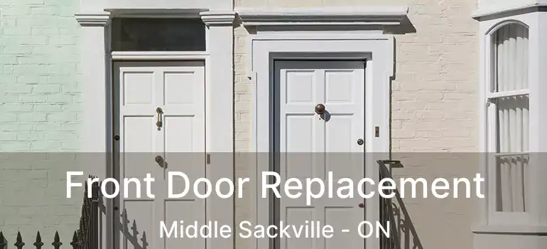  Front Door Replacement Middle Sackville - ON