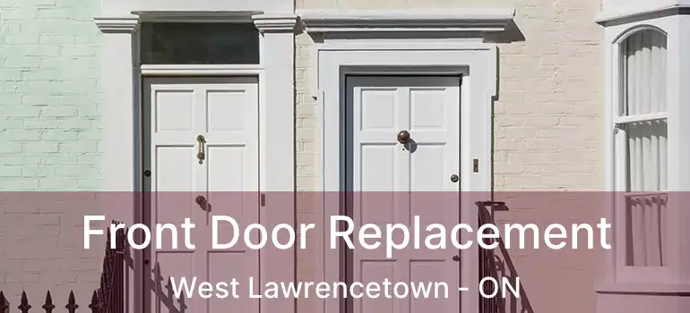  Front Door Replacement West Lawrencetown - ON