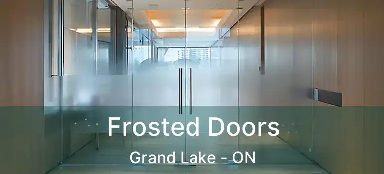 Frosted Doors Grand Lake - ON