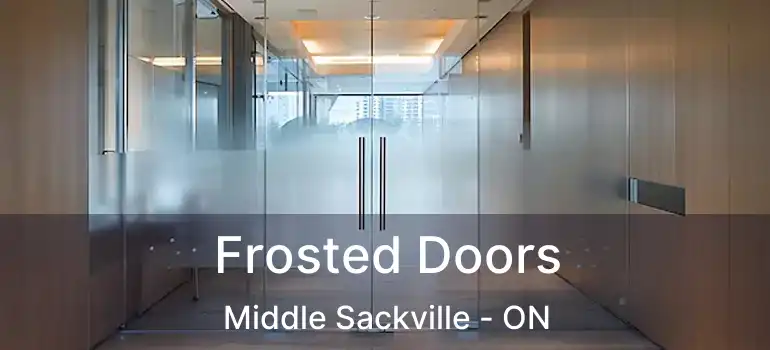  Frosted Doors Middle Sackville - ON