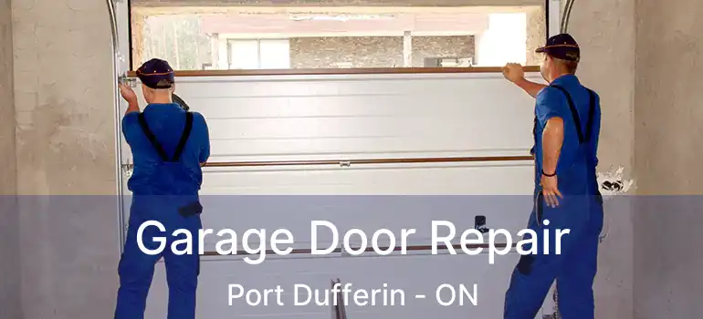  Garage Door Repair Port Dufferin - ON