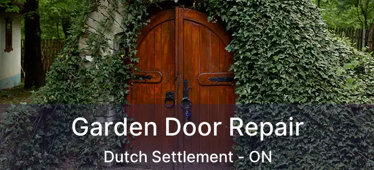  Garden Door Repair Dutch Settlement - ON