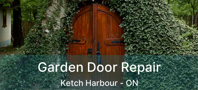  Garden Door Repair Ketch Harbour - ON