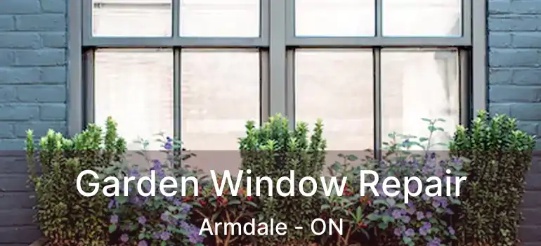  Garden Window Repair Armdale - ON