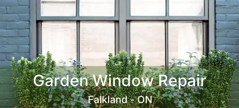  Garden Window Repair Falkland - ON