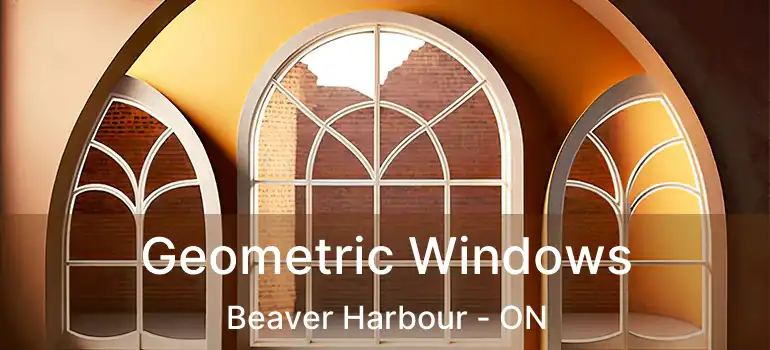  Geometric Windows Beaver Harbour - ON