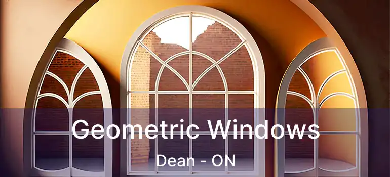  Geometric Windows Dean - ON