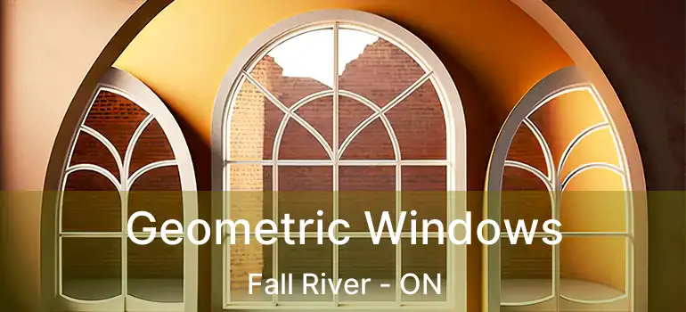  Geometric Windows Fall River - ON