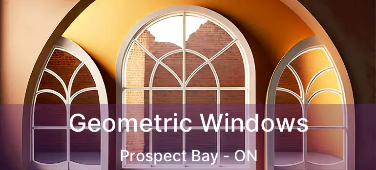  Geometric Windows Prospect Bay - ON