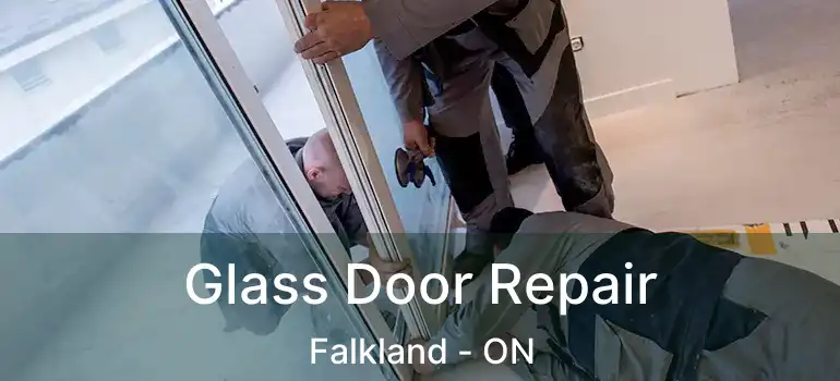  Glass Door Repair Falkland - ON
