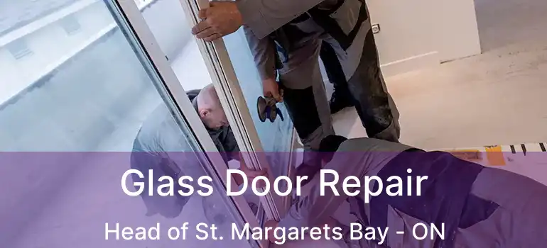  Glass Door Repair Head of St. Margarets Bay - ON