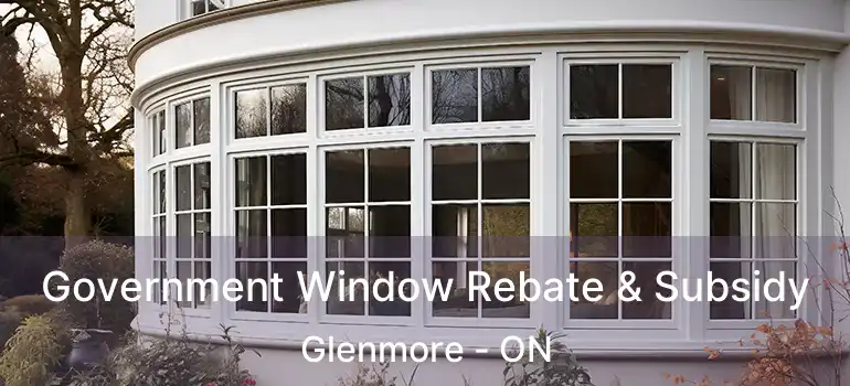  Government Window Rebate & Subsidy Glenmore - ON