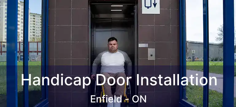  Handicap Door Installation Enfield - ON