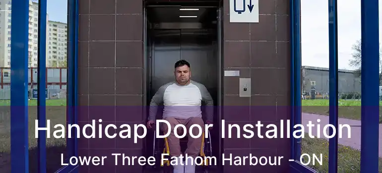  Handicap Door Installation Lower Three Fathom Harbour - ON