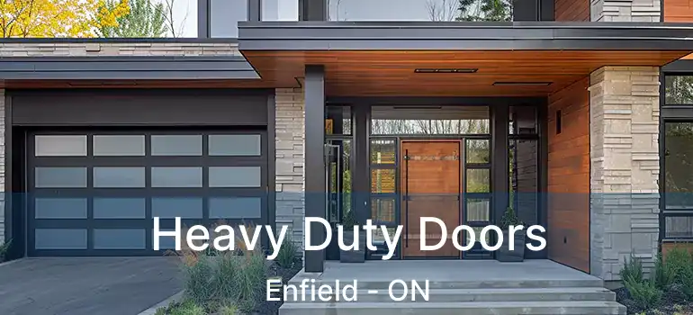  Heavy Duty Doors Enfield - ON