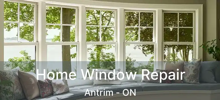  Home Window Repair Antrim - ON